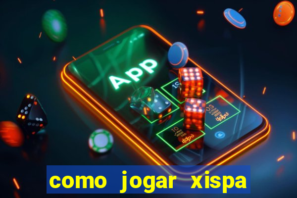 como jogar xispa no jogo do bicho